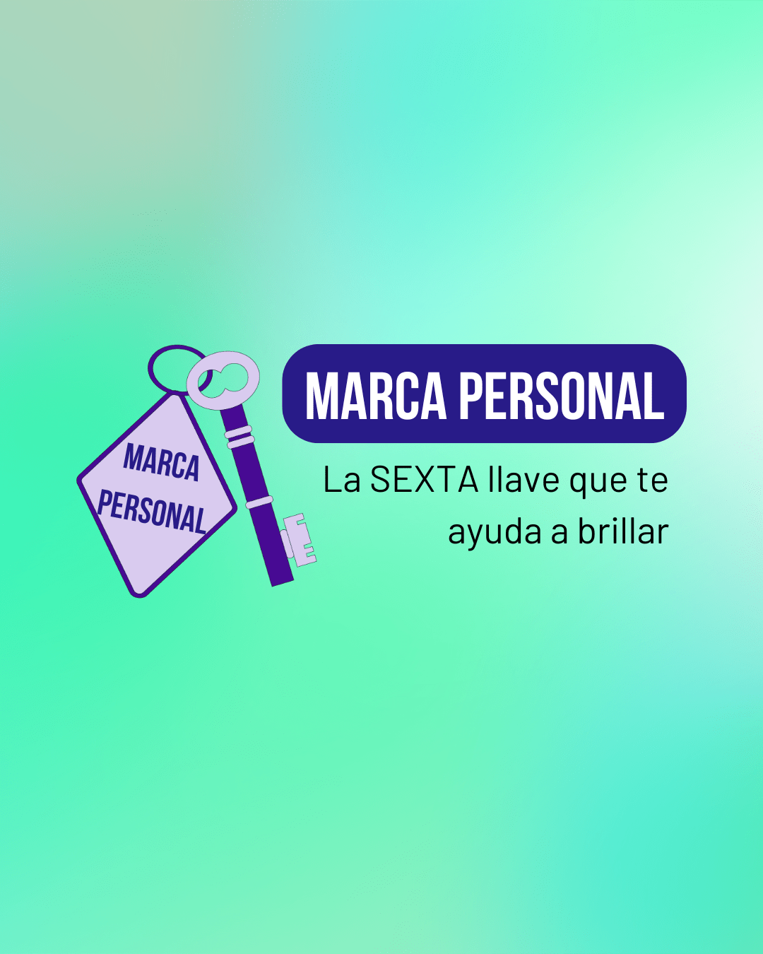 La llave que te muestra al mundo es tu marca personal.